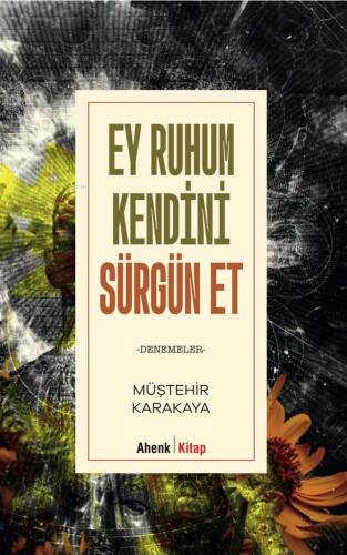 Ey Ruhum Kendini Sürgün Et - 1