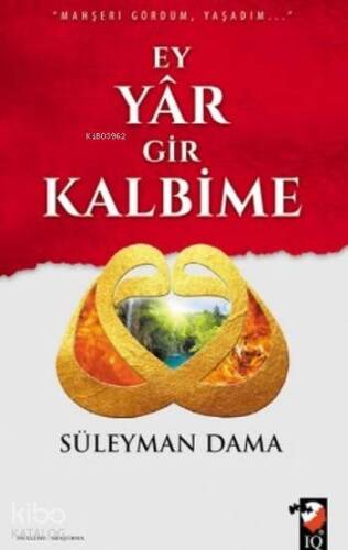 Ey Yar Gir Kalbime; Mahşeri Gördüm Yaşadım - 1