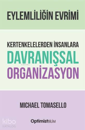 Eylemliliğin Evrimi ;Kertenkelelerden İnsanlara Davranışsal Organizasyon - 1