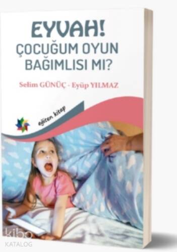 Eyvah! Çocuğum Oyun Bağımlısı mı? - 1