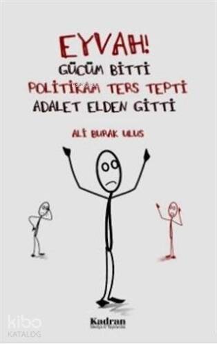 Eyvah! Gücüm Bitti Politikam Ters Tepki Adalet Elden Gitti - 1