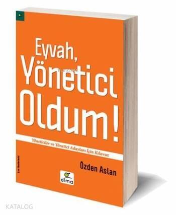 Eyvah, Yönetici Oldum!; Yöneticiler ve Yönetici Adayları İçin Kılavuz - 1