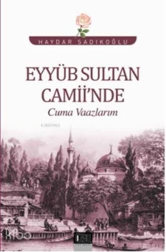 Eyyüb Sultan Camiinde Cuma Vaazlarım - 1