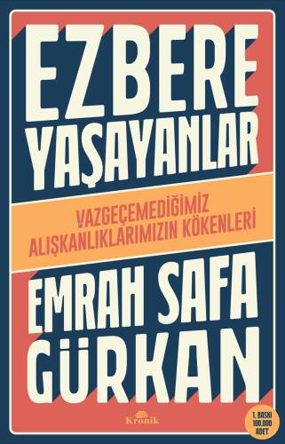 Ezbere Yaşayanlar - Vazgeçemediğimiz Alışkanlıklarımızın Kökenleri - 1