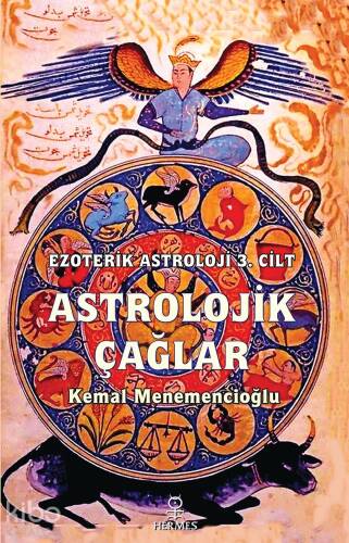 Ezoterik Astroloji 3. Cilt Astrolojik Çağlar - 1