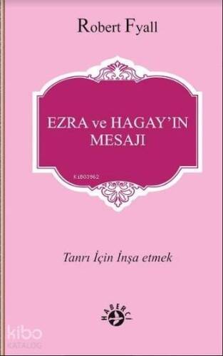 Ezra ve Hagay'ın Mesajı; Tanrı için İnşa Etmek - 1