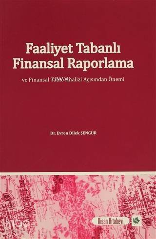 Faaliyet Tabanlı Finansal Raporlama ve Finansal Tablo Analizi Açısından Önemi - 1