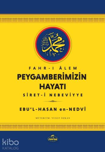 Fahr-i Âlem Peygamberimizin Hayatı - Sîret-i Nebeviyye - 1