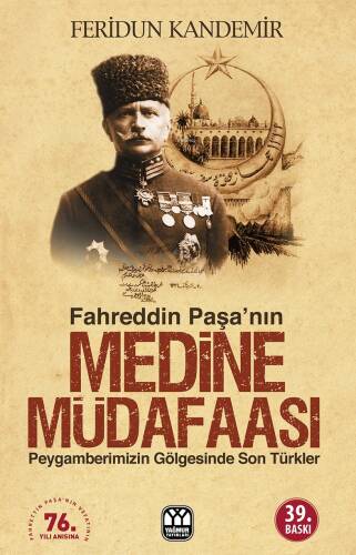 Fahreddin Paşa'nın Medine Müdafaası; Peygamberimizin Gölgesinde Son Türkler - 1