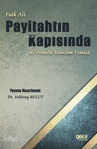 Faik Ali - Payitahtın Kapısında İki Perdelik Manzum Temaşa - 1