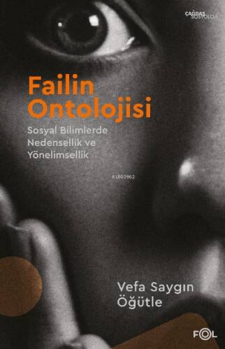 Failin Ontolojisi –Sosyal Bilimlerde Nedensellik ve Yönelimsellik - 1