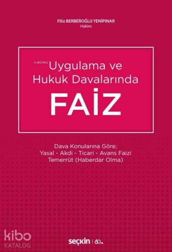 Faiz; Dava Konularına Göre Yasal – Akdi – Ticari – Avans Faizi Temerrüt (Haberdar Olma) - 1