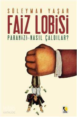 Faiz Lobisi; Paranızı Nasıl Çaldılar? - 1