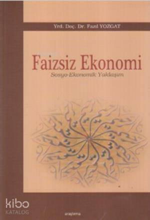 Faizsiz Ekonomi; (Sosyo-Ekonomik Yaklaşım) - 1