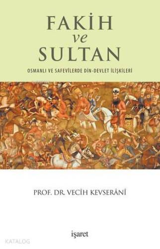 Fakih ve Sultan; Osmanlı ve Safevilerde Din-Devlet İlişkisi - 1