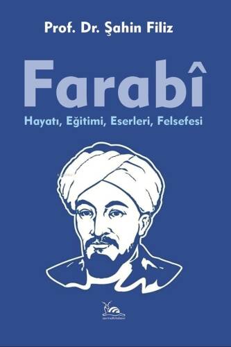 Farabi;Hayatı, Eğitimi, Eserleri, Felsefesi - 1