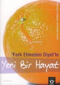 Fark Etmeden Diyet'le Yeni Bir Hayat - 1