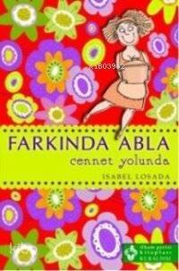 Farkında Abla Cennet Yolunda - 1