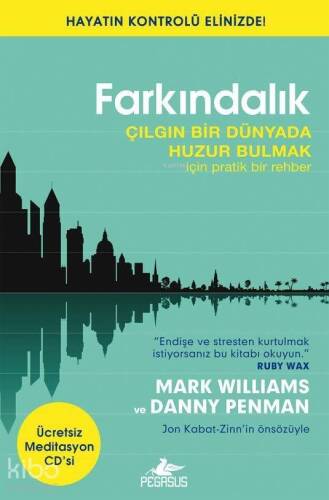 Farkındalık; Çılgın Bir Dünyada Huzur Bulmak İçin Pratik Bir Rehber - 1