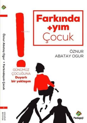 Farkındayım Çocuk;Günümüz Çocuğuna Duyarlı Bir Yaklaşım - 1