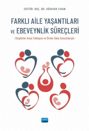 Farklı Aile Yaşantıları Ve Ebeveynlik Süreçleri - 1