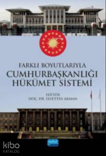 Farklı Boyutlarıyla Cumhurbaşkanlığı Hükümet Sistemi - 1