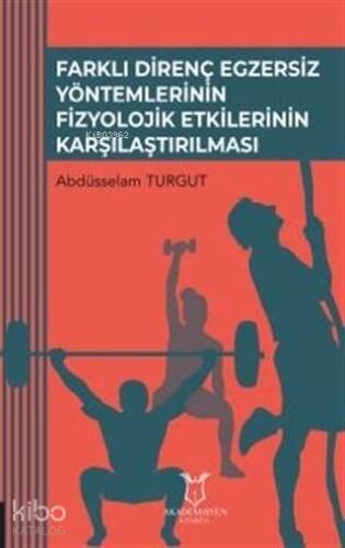 Farklı Direnç Egzersiz Yöntemlerinin Fizyolojik Etkilerinin Karşılaştırılması - 1