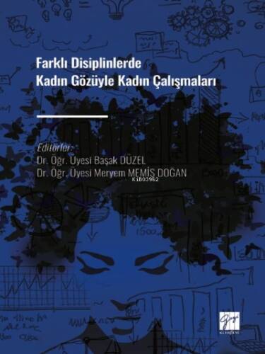 Farklı Disiplinlerde Kadın Gözüyle Kadın Çalışmaları - 1