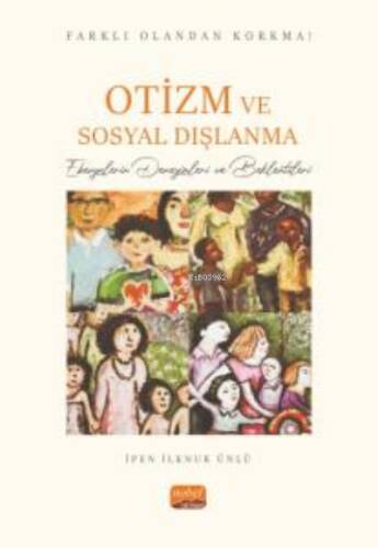 Farklı Olandan Korkma! Otizm Ve Sosyal Dışlanma - Ebevynlerin Deneyimleri ve Beklentileri - 1