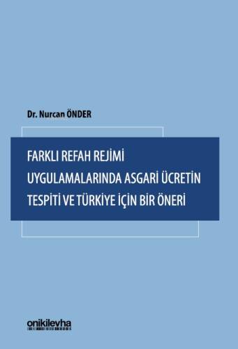 Farklı Refah Rejimi Uygulamalarında Asgari Ücretin Tespiti ve Türkiye İçin Bir Öneri - 1