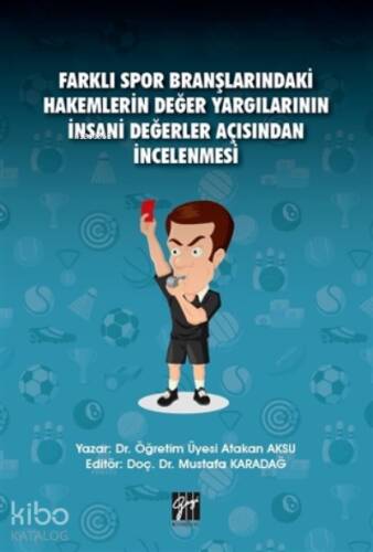 Farklı Spor Branşlarındaki Hakemlerin Değer Yargılarının İnsani Değerler Açısından İncelenmesi - 1