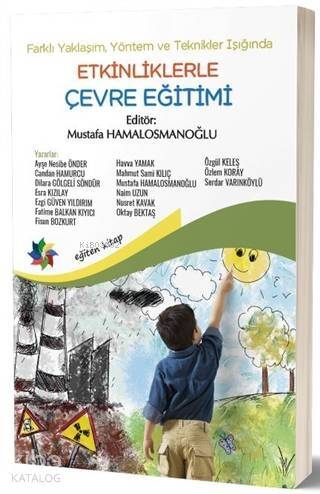 Farklı Yaklaşım, Yöntem ve Teknikler Işığında Etkinliklerle Çevre Eğitimi - 1