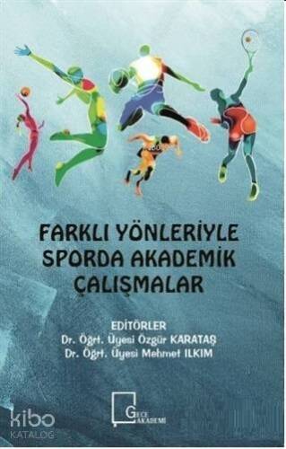 Farklı Yönleriyle Sporda Akademik Çalışmalar - 1