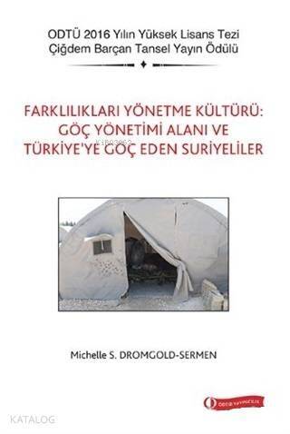 Farklılıkları Yönetme Kültürü: Göç Yönetimi Alanı ve Türkiye'ye Göç Eden Suriyeliler - 1