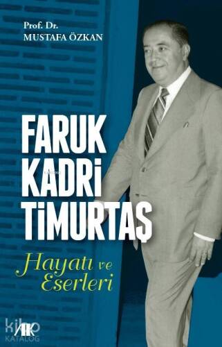 Faruk Kadri Timurtaş Hayatı ve Eserleri - 1