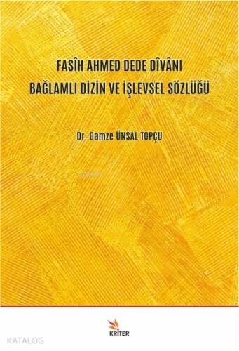 Fasih Ahmed Dede Divanı Bağlamlı Dizin ve İşlevsel Sözlüğü - 1