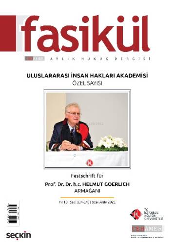 Fasikül Aylık Hukuk Dergisi Sayı: 134 – 145 Ocak – Aralık 2021;Prof. Dr. Helmut Goerlich Armağanı - 1