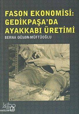 Fason Ekonomisi: Gedikpaşa'da Ayakkabı Üretimi - 1