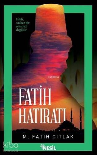 Fatih Hatıratı - 1