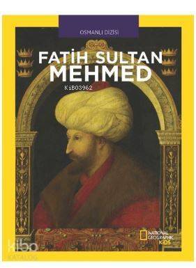 Fatih Sultan Mehmed; National Geographic Kids - 1