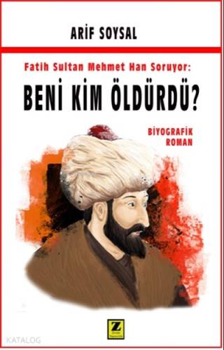 Fatih Sultan Mehmet Soruyor: Beni Kim Öldürdü - 1