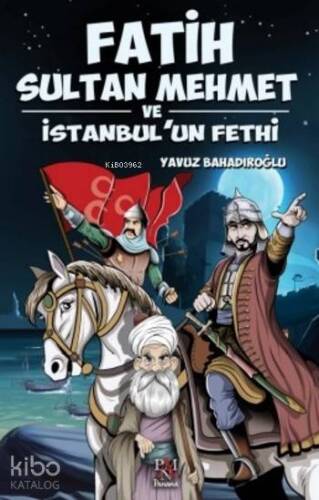 Fatih Sultan Mehmet ve İstanbul'un Fethi - 1