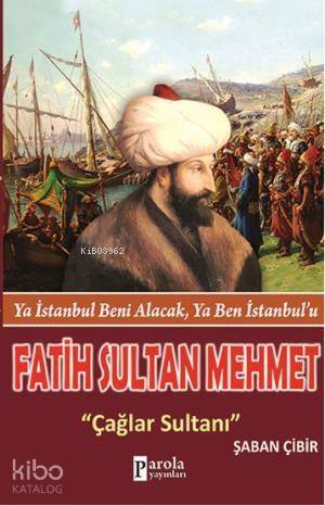 Fatih Sultan Mehmet; Ya İstanbul Beni Alacak, Ya Ben İstanbulu - 1