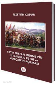 Fatih Sultan Mehmet'in İstanbul'u Fethi ve Yeniçağ'ın Açılması - 1