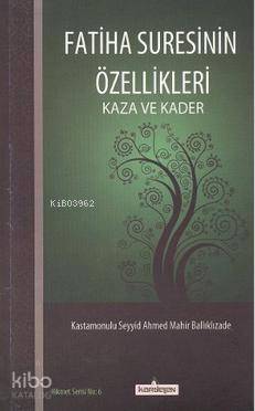 Fatiha Suresinin Özellikleri; Kaza ve Kader - 1