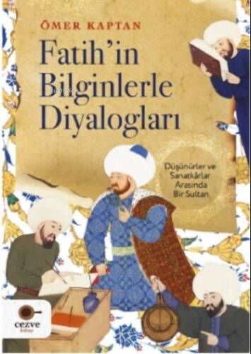 Fatih’in Bilginlerle Diyalogları - 1