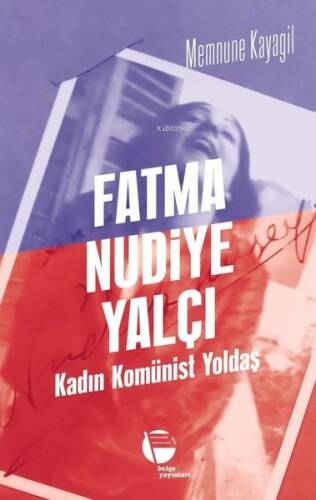 Fatma Nudiye Yalçı: Kadın Komünist Yoldaş - 1