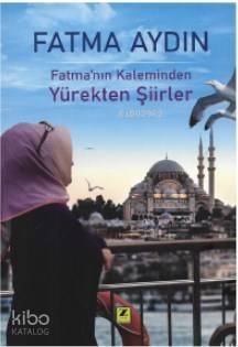 Fatma'nın Kaleminden Yürekten Şiirler - 1