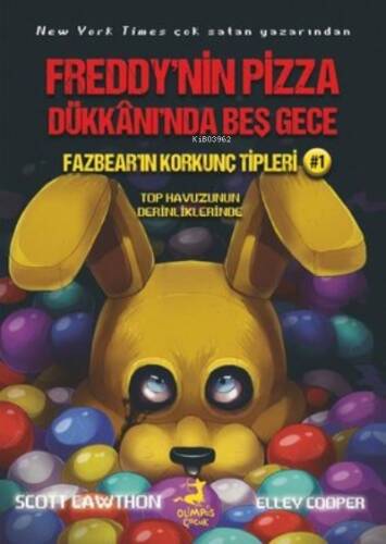 Fazbear'ın Korkunç Tipleri 1 - Top Havuzunun Derinliklerinde - Freddy'nin Pizza Dükkanı'nda Beş Gece - 1