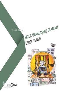 Fazla Uzaklaşmış Olamam - 1